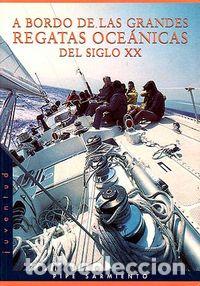 Libri: A BORDO DE LAS GRANDES REGATAS DEL SIGLO XX - SARMIENTO, PIPE