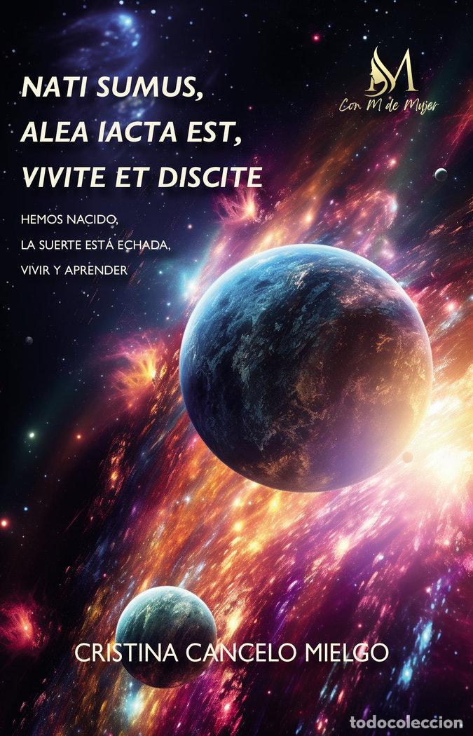 Libri: NATI SUMUS ALEA IACTA EST VIVITE ET DISCITE - CANCELO MIELGO, CRISTINA
