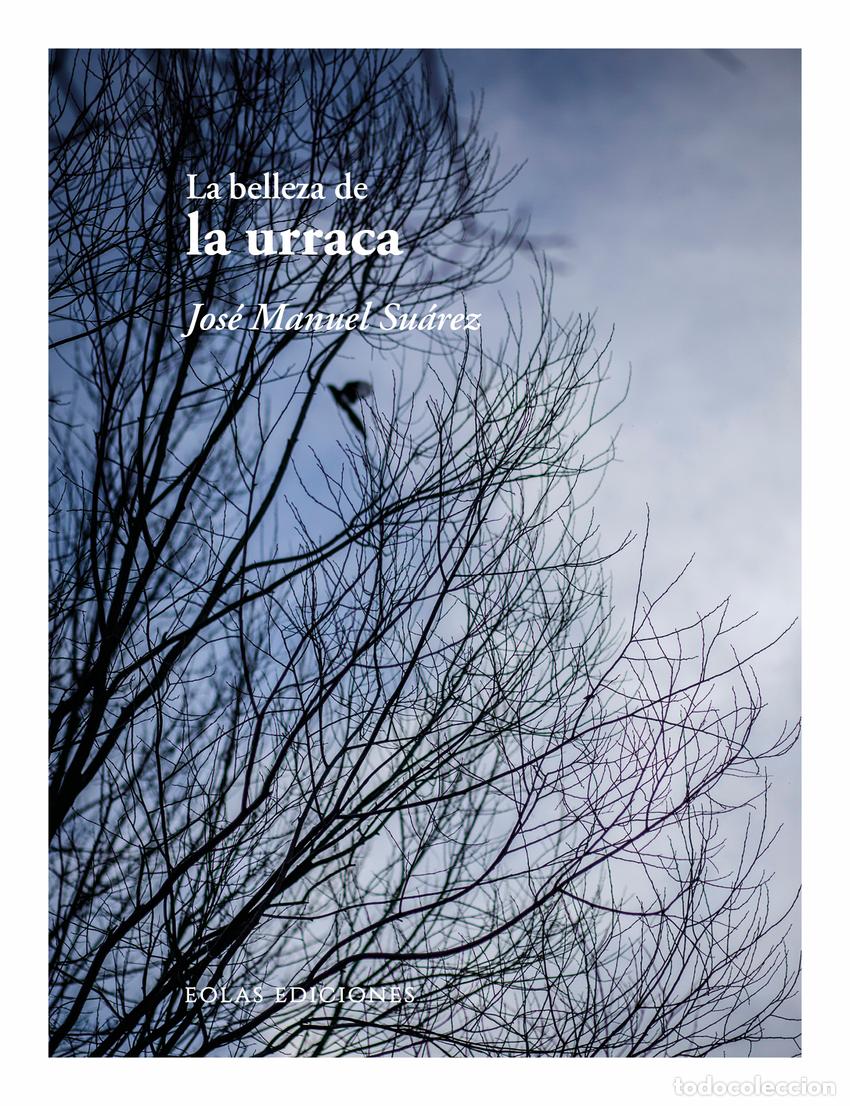 B&uuml;cher: LA BELLEZA DE LA URRACA - Su&aacute;rez, Jos&eacute; Manuel