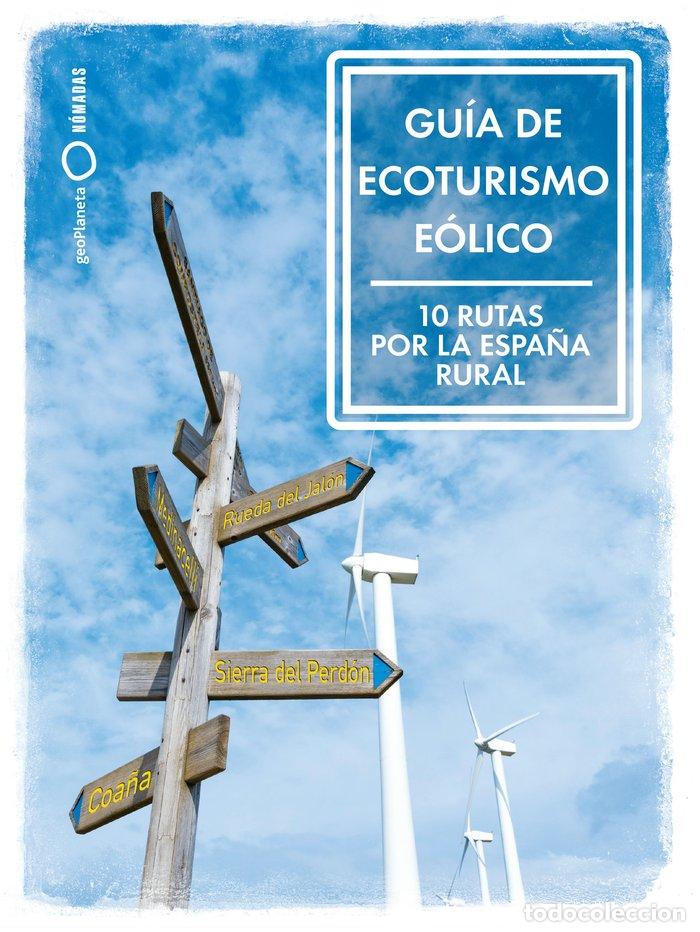 Libri: GUIA DE ECOTURISMO EOLICO 10 RUTAS POR LA ESPA&Ntilde;A RURAL - RAMIREZ, MARIA