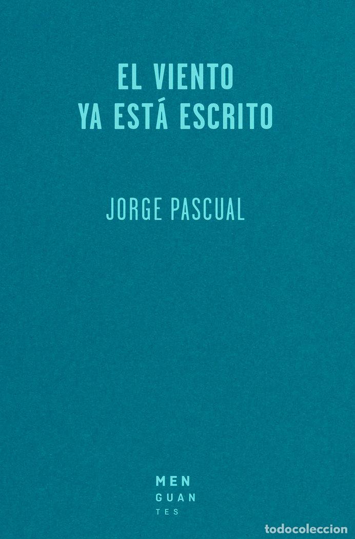 Livres: VIENTO YA ESTA ESCRITO,EL - PASCUAL, JORGE