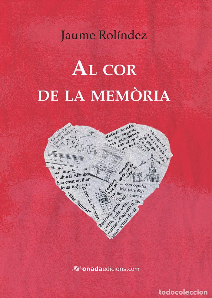Libri: AL COR DE LA MEMORIA - ROLINDEZ FONOLLOSA, JAUME