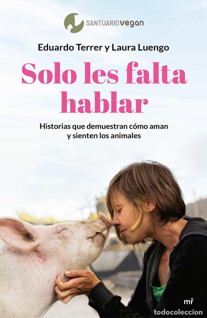 B&uuml;cher: SOLO LES FALTA HABLAR - LAURA LUENGO, EDUARDO TERRER