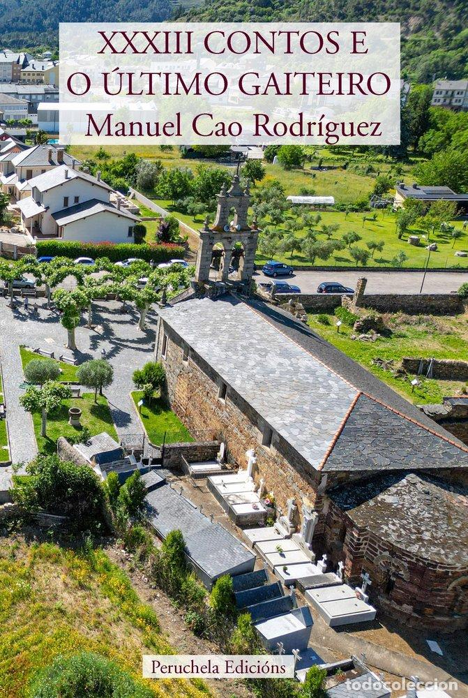 Livres: XXXIII CONTOS E O ULTIMO GAITEIRO - CAO RODRIGUEZ, MANUEL FCO.