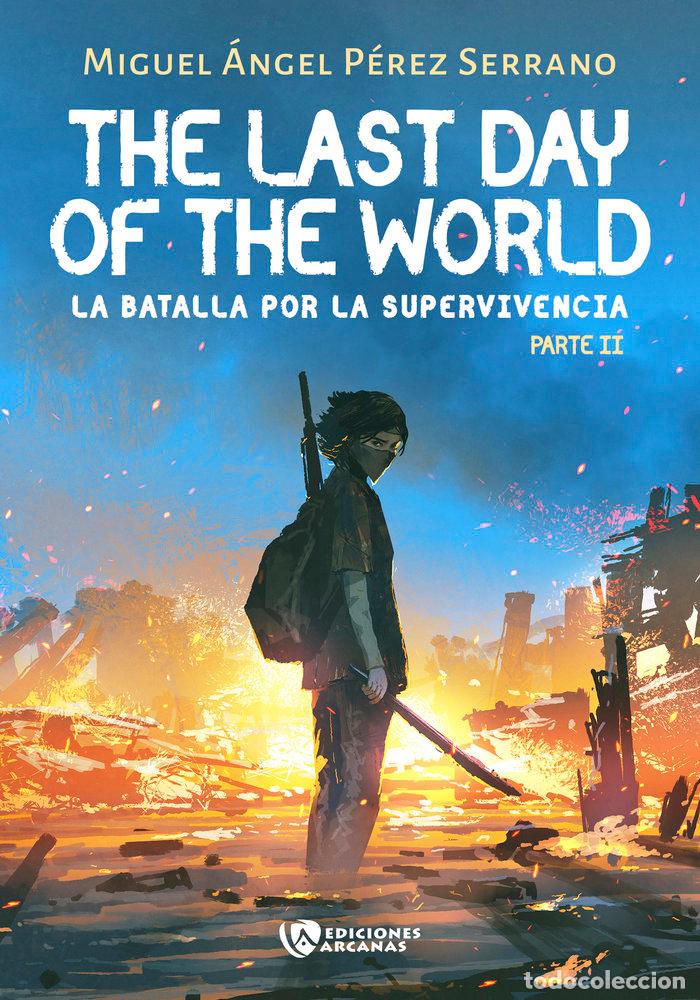 Livres: THE LAST DAY OF THE WORLD II - PEREZ SERRANO, MIGUEL ANGEL