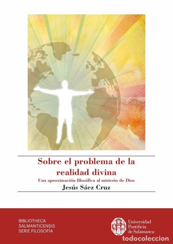 Libri: SOBRE EL PROBLEMA DE LA REALIDAD DIVINA - SAEZ CRUZ, JESUS