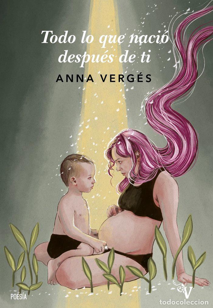 Libri: TODO LO QUE NACIO DESPUES DE TI - VERGES, ANNA