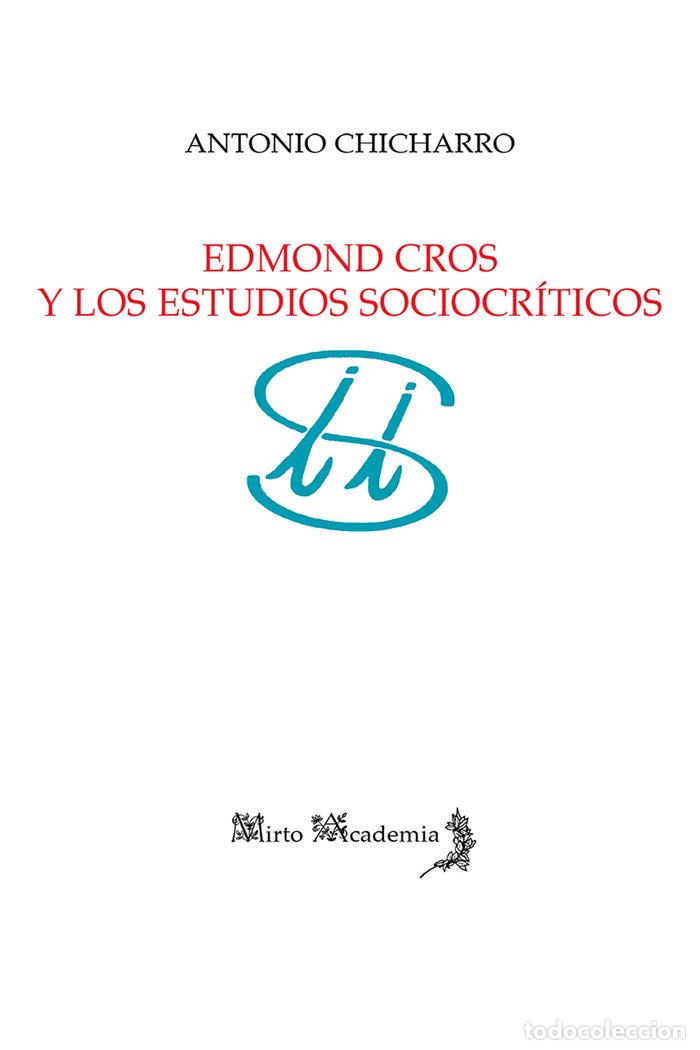 Livres: EDMOND CROS Y LOS ESTUDIOS SOCIOCRITICOS - CHICHARRO CHAMORRO, ANTONIO
