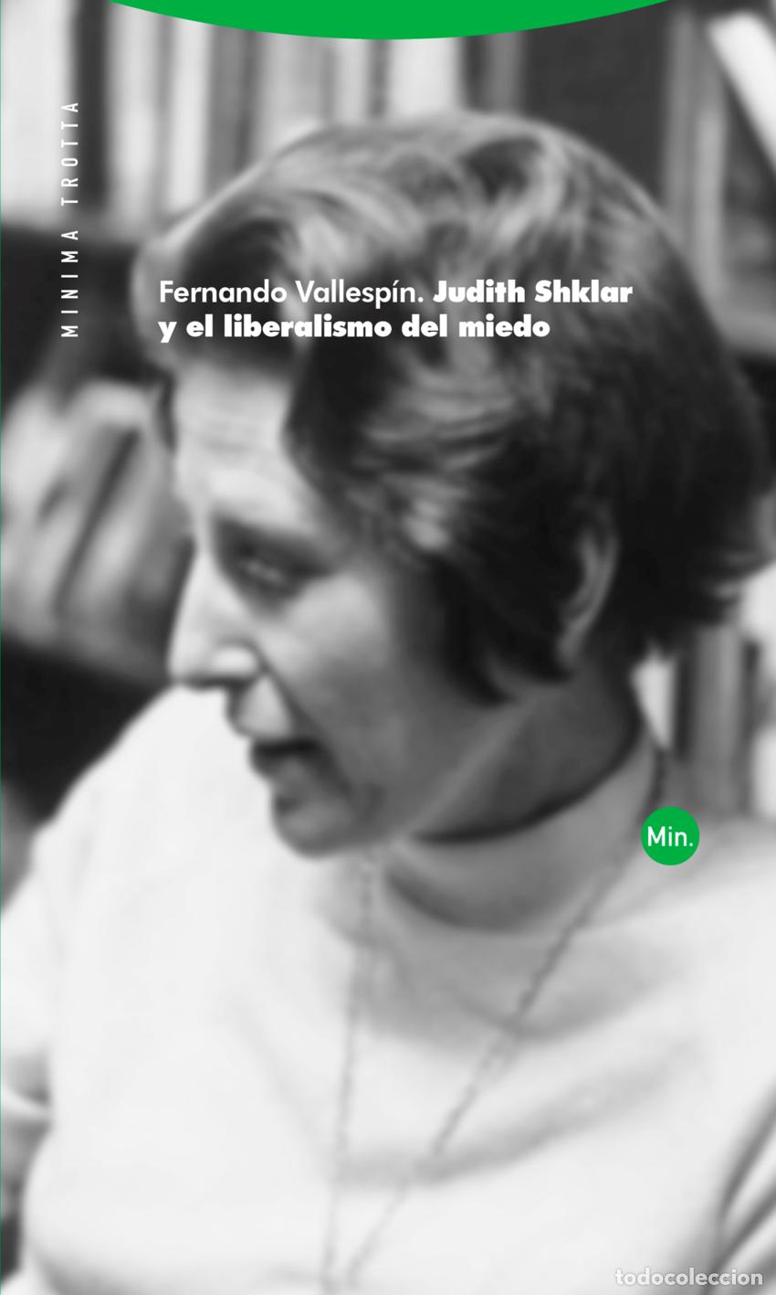 Livres: JUDITH SHKLAR Y EL LIBERALISMO DEL MIEDO - Vallesp&iacute;n O&ntilde;a, Fernando