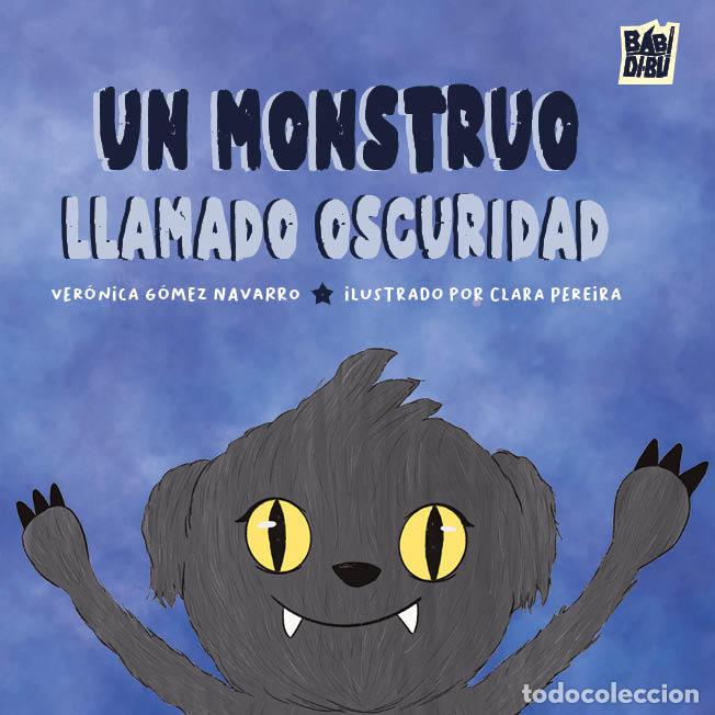 Livres: UN MONSTRUO LLAMADO OSCURIDAD - GOMEZ NAVARRO, VERONICA