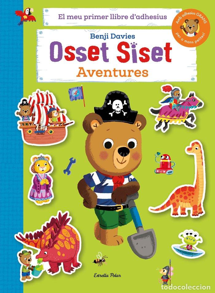 Livres: OSSET SISET EL MEU PRIMER LLIBRE DADHESIUS. AVENTURES - DAVIES, BENJI