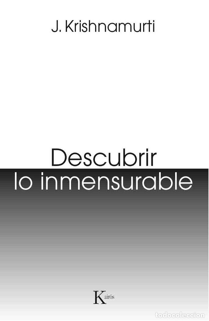 Libri: DESCUBRIR LO INMENSURABLE - KRISHNAMURTI, JIDDU