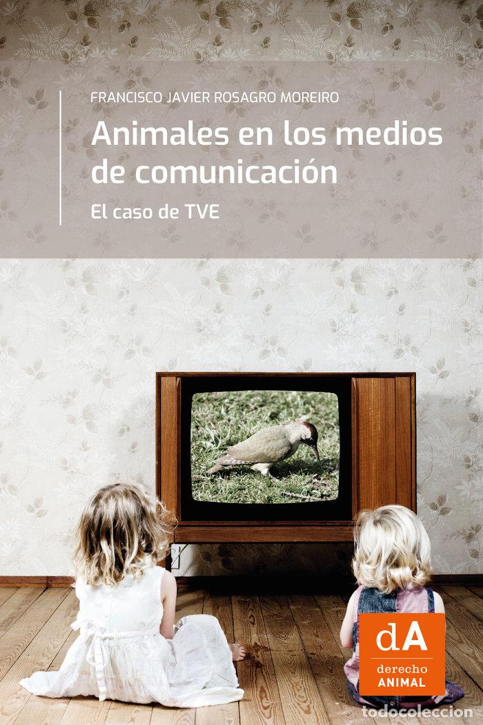 Livres: ANIMALES EN LOS MEDIOS DE COMUNICACION - FRANCISCO JAVIER ROSAGRO MOREIRO