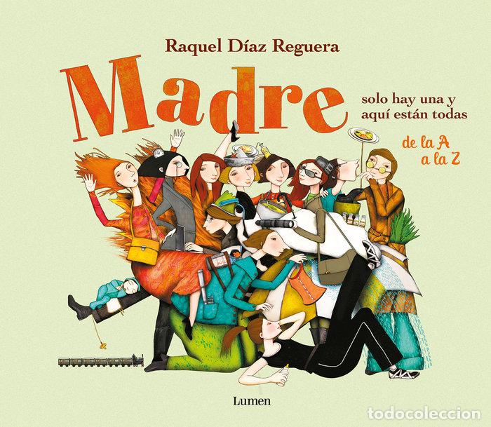 Livres: MADRE SOLO HAY UNA Y AQUI ESTAN TODAS - DIAZ REGUERA, RAQUEL