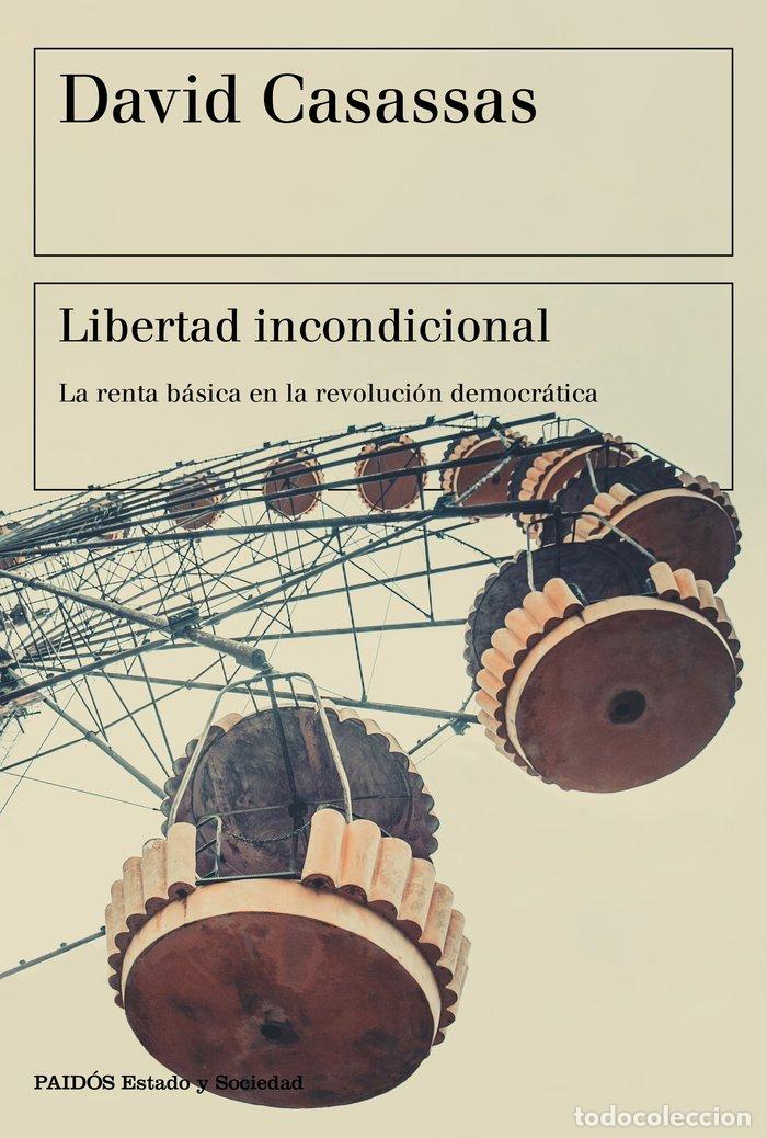 Libros: LIBERTAD INCONDICIONAL - CASASSAS, DAVID