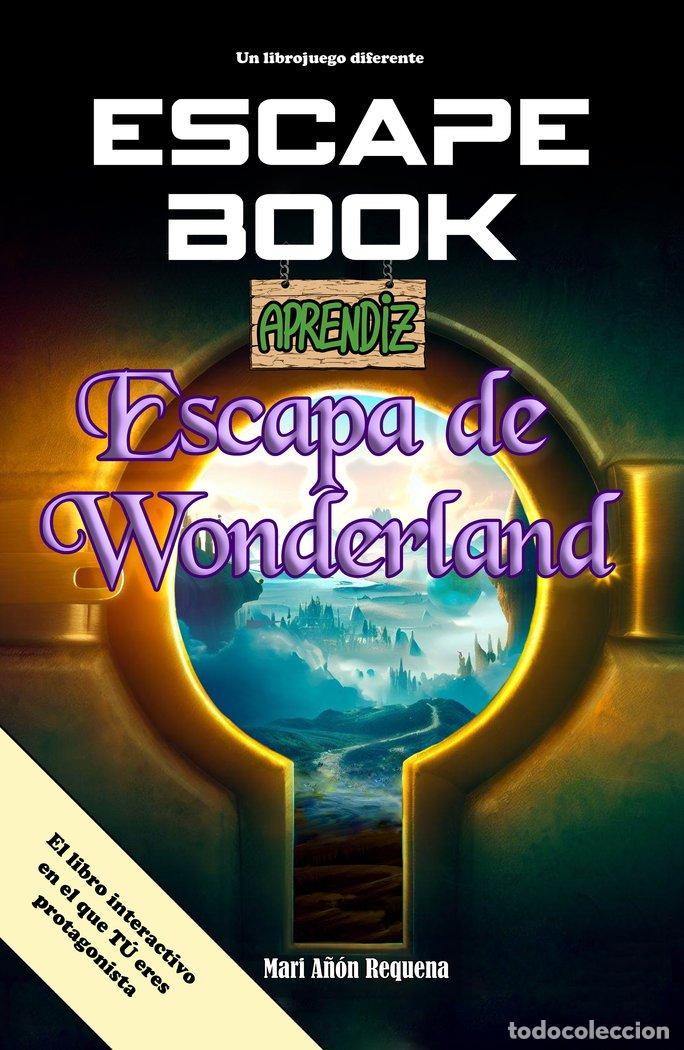 books: ESCAPE BOOK: ESCAPA DE WONDERLAND - A&Ntilde;ON REQUENA, MARI