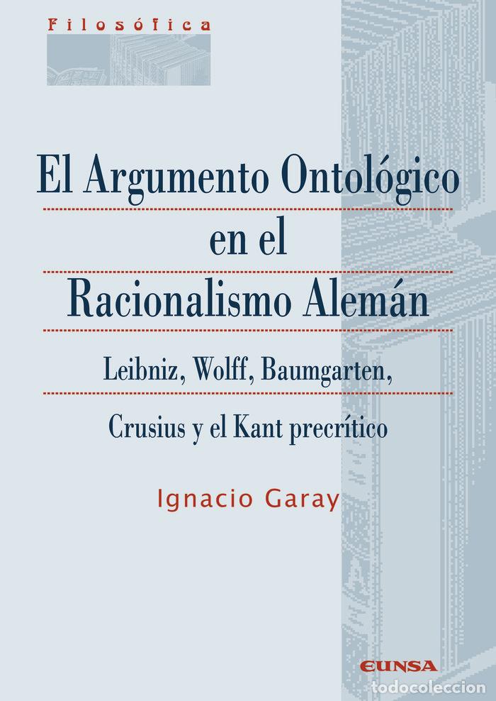 B&uuml;cher: EL ARGUMENTO ONTOLOGICO EN EL RACIONALISMO ALEMAN - GARAY, IGNACIO