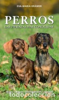 Livros: PERROS LAS 250 RAZAS MAS CONOCIDAS - EVA MARIA KRAMER