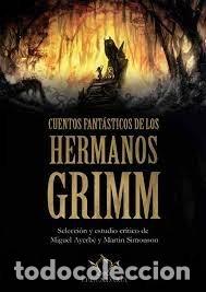 Libros: CUENTOS FANT&Aacute;STICOS DE LOS HERMANOS GRIMM - Grimm, Jacob