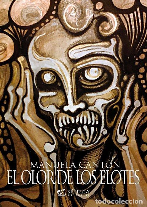 Libros: OLOR DE LOS ELOTES,EL - CANTON, MANUELA