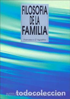 Libros: FILOSOF&Iacute;A DE LA FAMILIA - D&acute;agostino, Francesco