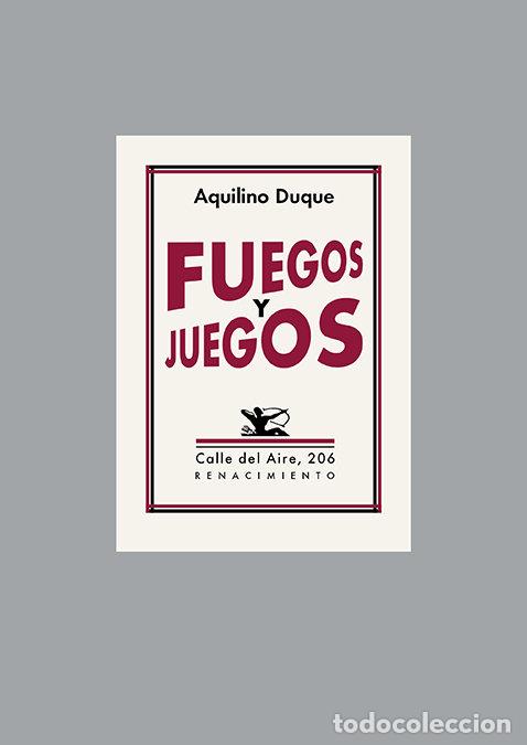 Libros: FUEGOS Y JUEGOS - DUQUE, AQUILINO