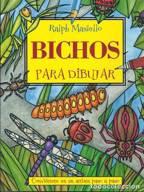 Libros: BICHOS PARA DIBUJAR. CONVIERTETE EN ARTISTA PASO A PASO - MASIELLO, RALPH