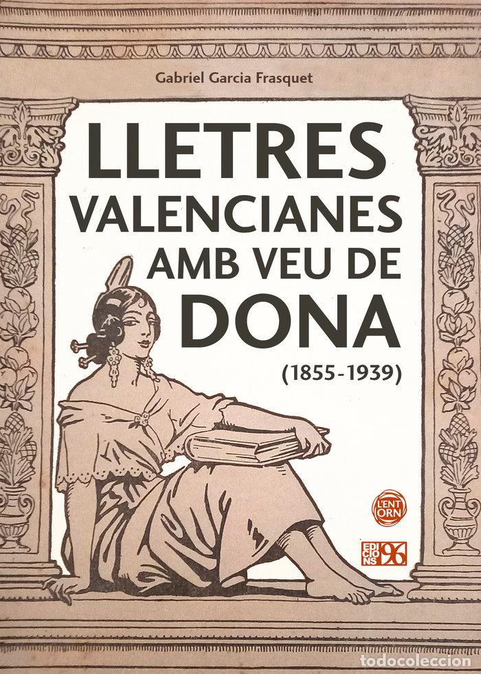 Libros: LLETRES VALENCIANES AMB VEU DE DONA 1855 1939 - GARCIA FRASQUET, GABRIEL