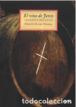 Libros: EL VINO DE JEREZ CINCUENTA PREGUNTAS - SERAFIN QUERO TORIBIO