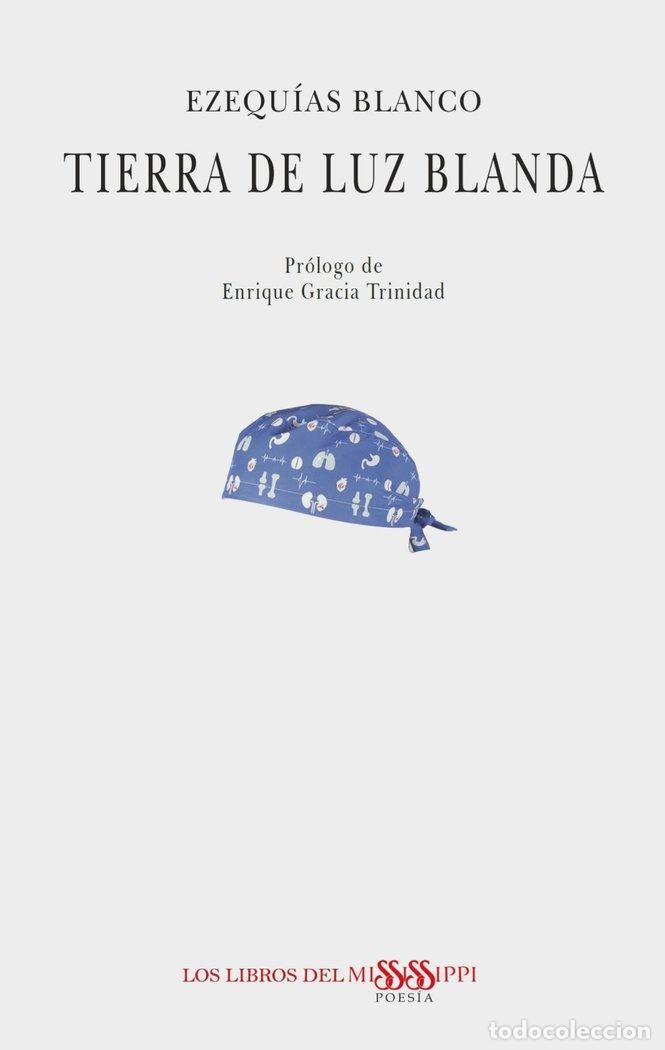 Livros: TIERRA DE LUZ BLANDA - BLANCO, EZEQUIAS