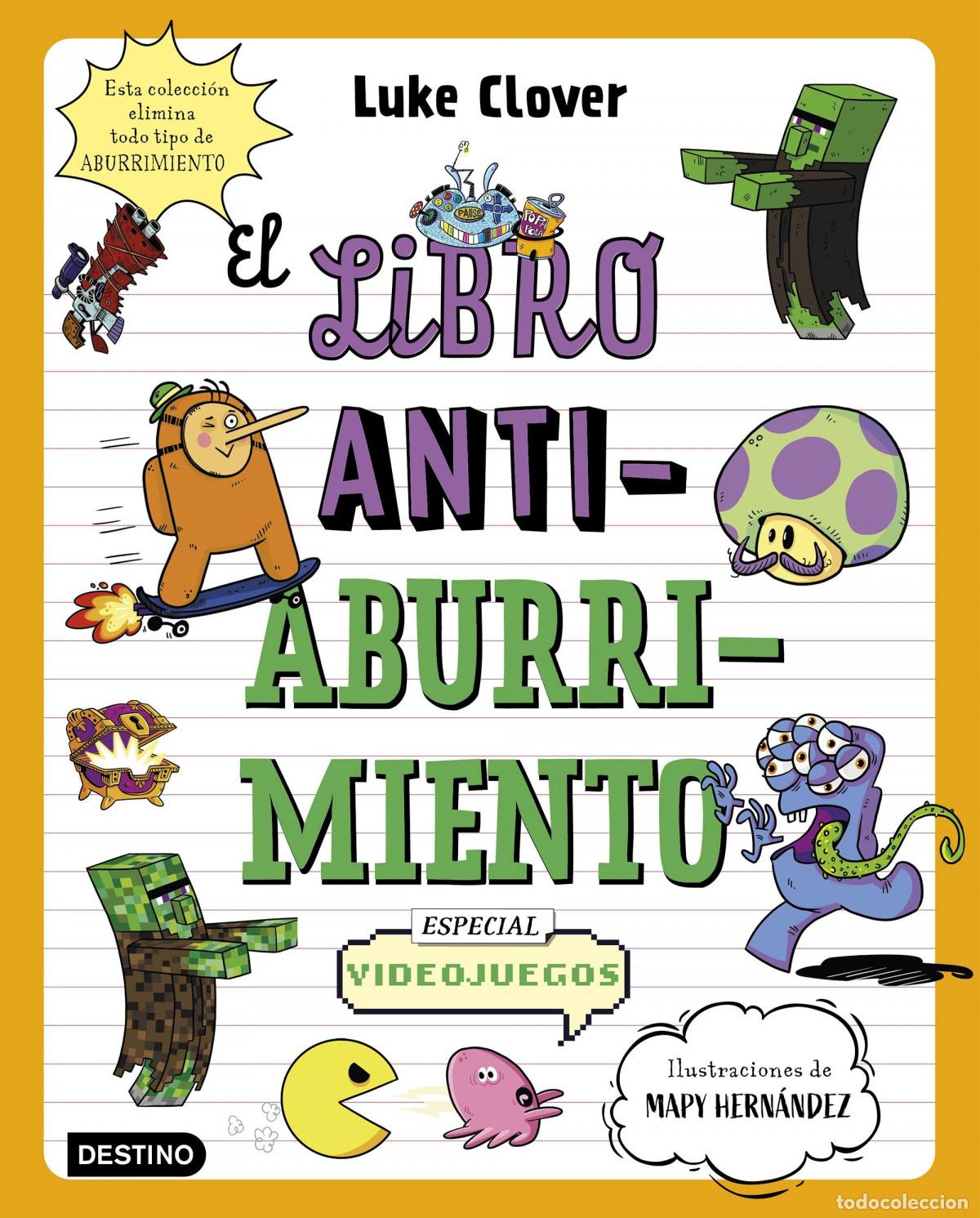 Libri: EL LIBRO ANTIABURRIMIENTO. ESPECIAL VIDEOJUEGOS - LUKE CLOVER, MAPY HERN&Aacute;NDEZ