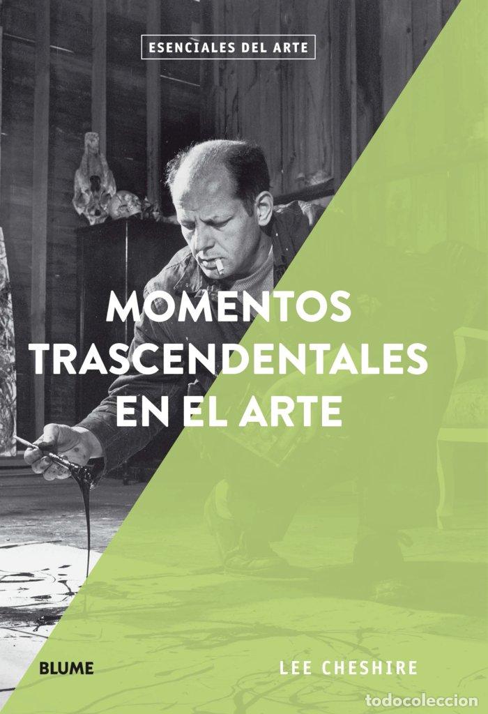 Libri: MOMENTOS TRASCENDENTALES EN EL ARTE - CHESHIRE, LEE