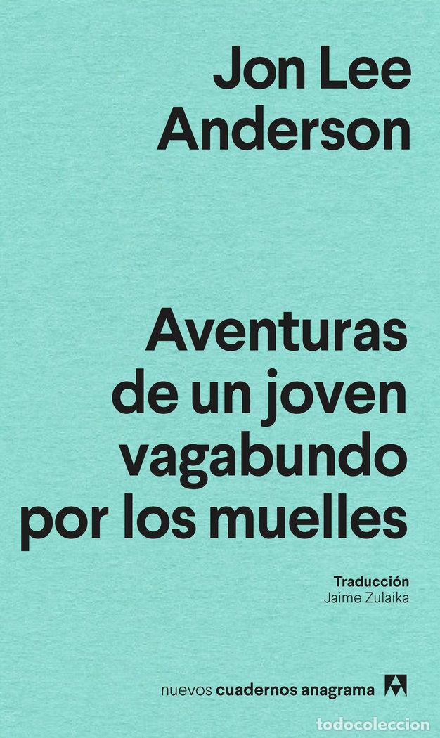 Libros: AVENTURAS DE UN JOVEN PERDIDO POR LOS MUELLES - ANDERSON, JON LEE
