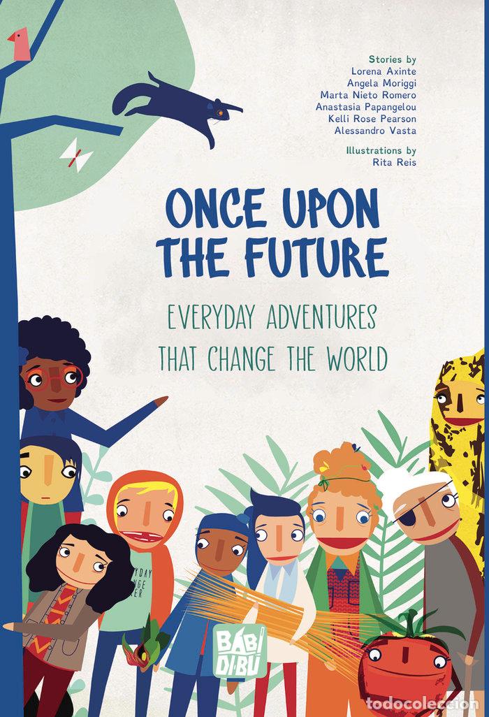 books: ONCE UPON THE FUTURE EVERYDAY ADVENTURES THAT CHANGE THE W - AA.VV