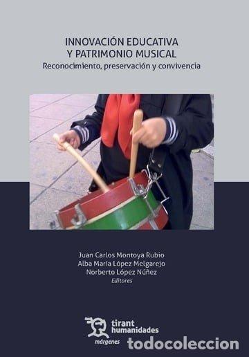B&uuml;cher: INNOVACION EDUCATIVA Y PATRIMONIO MUSICAL RECONOCIMIENTO, P - MONTOYA RUBIO, JUAN CARLOS