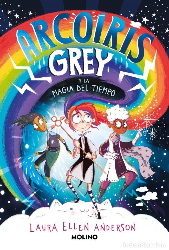 Libros: ARCOIRIS GREY 1 ARCOIRIS GREY Y LA MAGIA DEL TIEMPO - ANDERSON, LAURA ELLEN