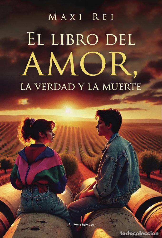 Libros: EL LIBRO DEL AMOR LA VERDAD Y LA MUERTE - REI, MAXIMINO