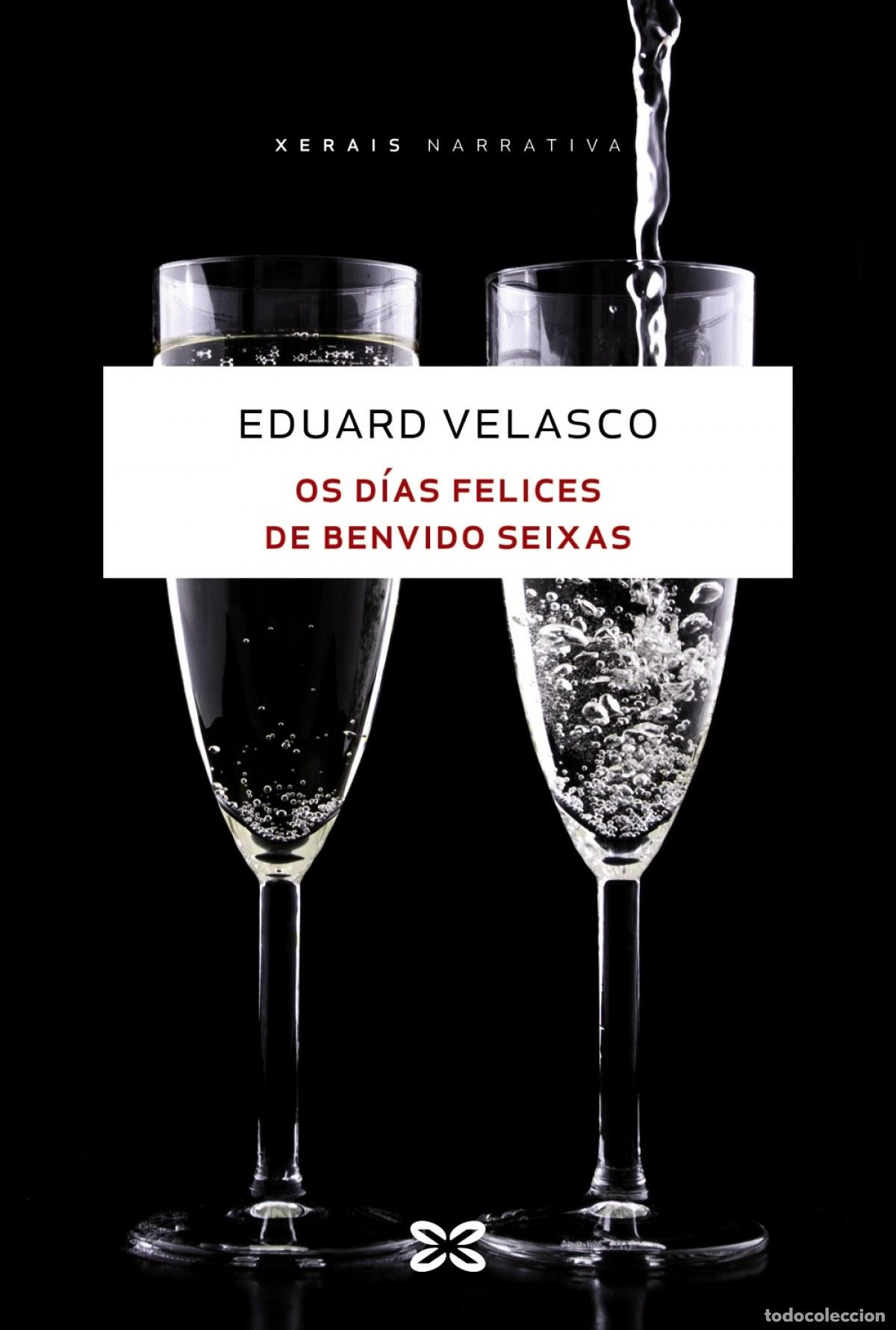 Libros: OS D&Iacute;AS FELICES DE BENVIDO SEIXAS - Velasco, Eduard