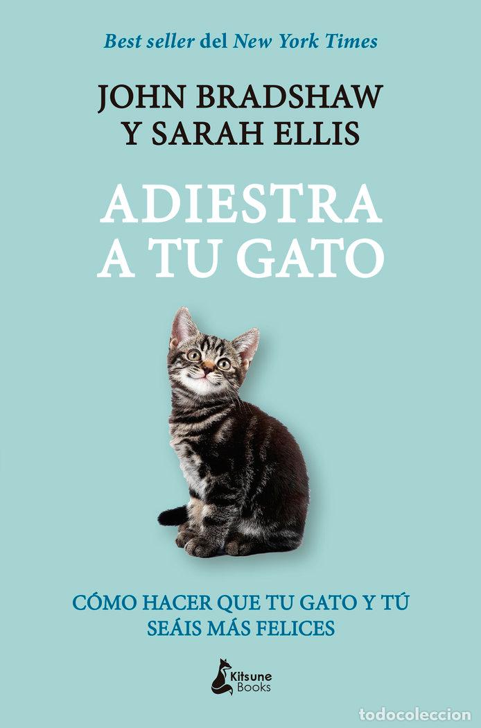 Libros: ADIESTRA A TU GATO - BRADSHAW
