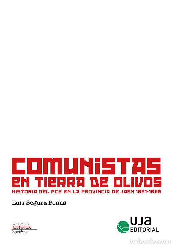 Libros: COMUNISTAS EN TIERRA DE OLIVOS - LUIS SEGURA PE&Ntilde;AS
