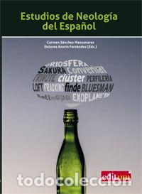 Livres: ESTUDIOS DE NEOLOGIA DEL ESPA&Ntilde;OL - SANCHEZ MANZANARES, MARIA DEL CARMEN