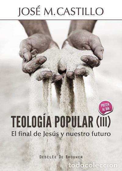 Libros: TEOLOGIA POPULAR III - CASTILLO SANCHEZ, JOSE M.