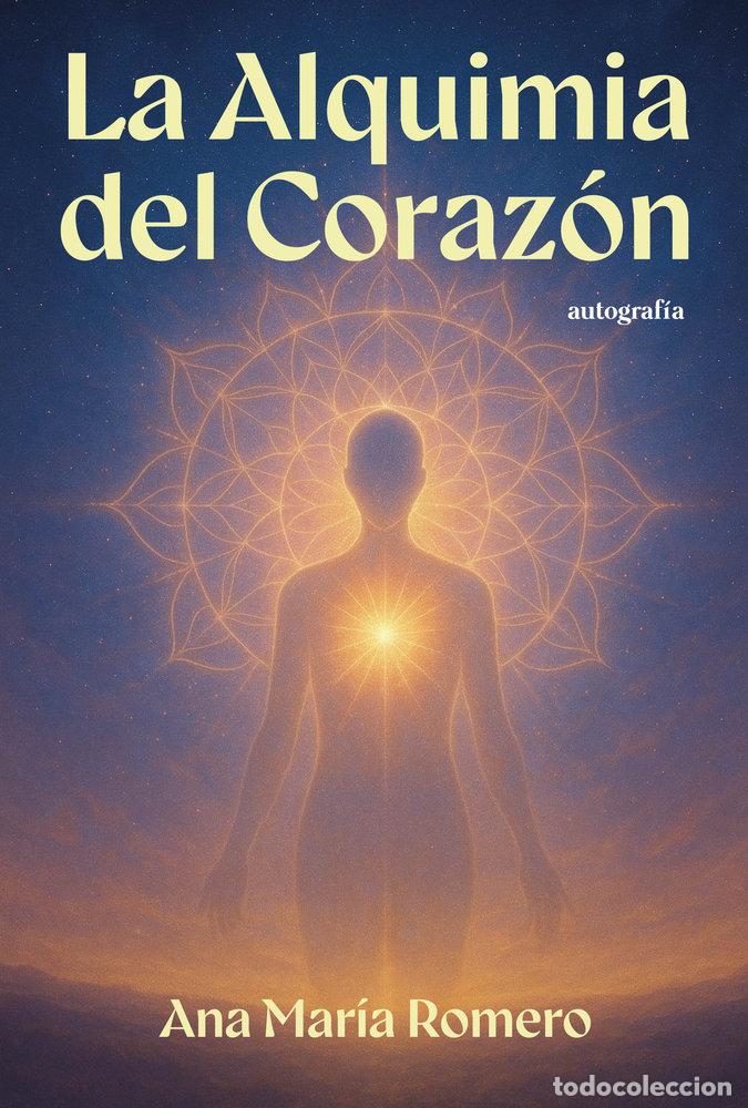 Libros: LA ALQUIMIA DEL CORAZON - ROMERO, ANA MARIA