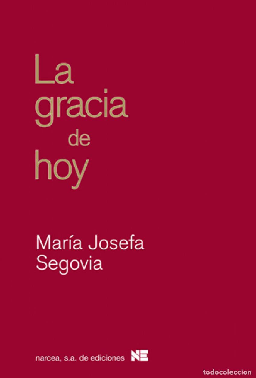 Libros: LA GRACIA DE HOY - SEGOVIA, MARIA JOSEFA