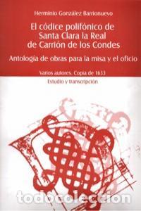 Livres: CODICE POLIFONICO DE SANTA CLARA LA REAL CARRION DE CONDES - GONZALEZ BARRIONUEVO, HERMINIO