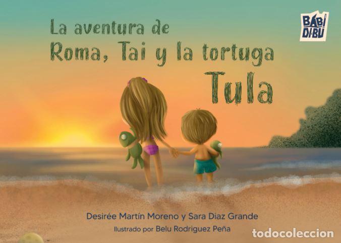 Livros: LA AVENTURA DE ROMA, TAI Y LA TORTUGA TULA - Mart&iacute;n Moreno, Desir&eacute;e