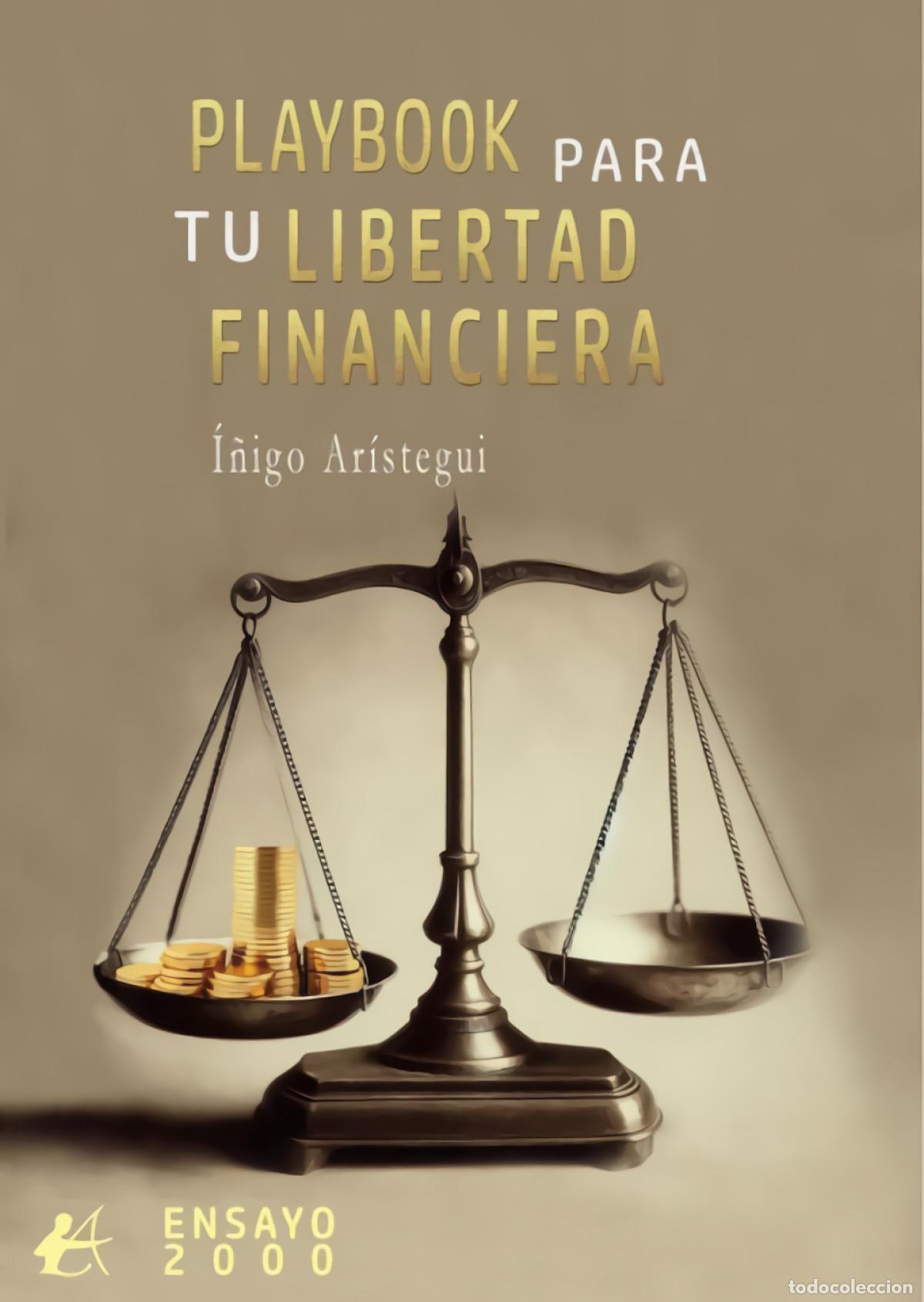 Libri: PLAYBOOK PARA TU LIBERTAD FINANCIERA - AR&Iacute;STEGUI, &Iacute;&Ntilde;IGO