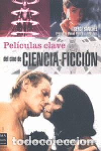 Livres: PELICULAS CLAVE DEL CINE DE CIENCIA-FICCION - SANCHEZ, SERGI