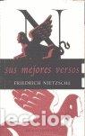 Libros: SUS MEJORES VERSOS - NIETZSCHE, FRIEDRICH