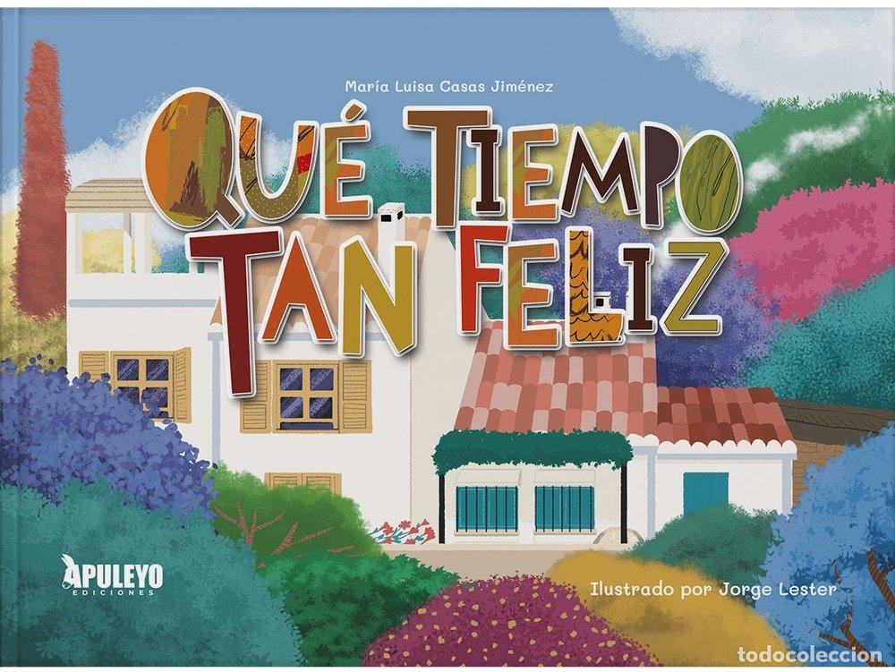 Libros: QUE TIEMPO TAN FELIZ - CASAS JIMENEZ, MARIA LUISA